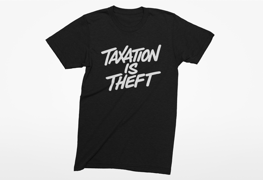 Taxation is Theft T-shirt